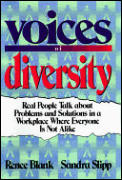 Voices of Diversity Real People Talk about Problems & Solutions in a Workplace Where Everyone Is Not Alike