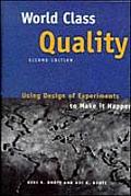 World Class Quality Using Design of Experiments to Make It Happen