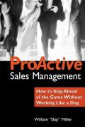 Proactive Sales Management How to Lead Motivate & Stay Ahead of the Game