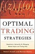 Optimal Trading Strategies Quantitative Approaches for Managing Market Impact & Trading Risk