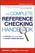 Complete Reference Checking Handbook The Proven & Legal Way to Prevent Hiring Mistakes