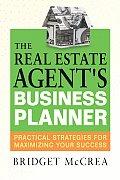 Real Estate Agents Business Planner Practical Strategies for Maximizing Your Success