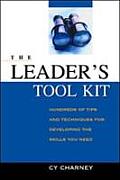 Leaders Tool Kit Hundreds of Tips & Techniques for Developing the Skills You Need