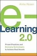 e Learning 2.0 Proven Practices & Emerging Technologies to Achieve Real Results