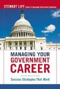 Managing Your Government Career Success Strategies That Work