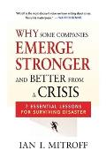 Why Some Companies Emerge Stronger and Better from a Crisis: 7 Essential Lessons for Surviving Disaster