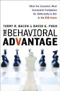 Behavioral Advantage What the Smartest Most Successful Companies Do Differently to Win in the B2B Arena