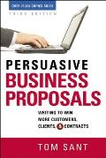 Persuasive Business Proposals 3rd Edition Writing to Win More Customers Clients & Contracts