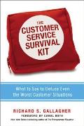 The Customer Service Survival Kit: What to Say to Defuse Even the Worst Customer Situations
