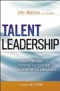 Talent Leadership: A Proven Method for Identifying and Developing High-Potential Employees