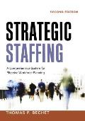 Strategic Staffing: A Comprehensive System for Effective Workforce Planning