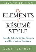 Elements of Resume Style Essential Rules for Writing Resumes & Cover Letters That Work