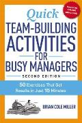 Quick Team Building Activities for Busy Managers 50 Exercises That Get Results in Just 15 Minutes