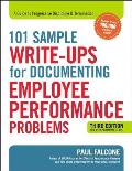 101 Sample Write Ups for Documenting Employee Performance Problems A Guide to Progressive Discipline & Termination