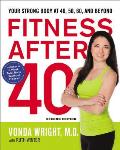 Fitness After 40: Your Strong Body at 40, 50, 60, and Beyond