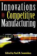 Innovations In Competitive Manufacturing