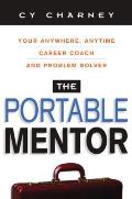 The Portable Mentor: Your Anywhere, Anytime Career Coach and Problem Solver