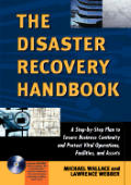 Disaster Recovery Handbook A Step By Step Plan to Ensure Business Continuity & Protect Vital Operations Facilities & Assets With CDROM