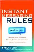 Instant Messaging Rules A Business Guide to Managing Policies Security & Legal Issues for Safe IM Communication