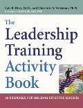 Leadership Training Activity Book 50 Exercises for Building Effective Leaders
