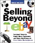 Selling Beyond eBay Foolproof Ways to Reach More Customers & Make Big Money on Rival Online Marketplaces