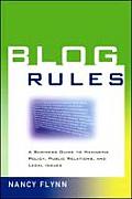 Blog Rules A Business Guide to Managing Policy Public Relations & Legal Issues