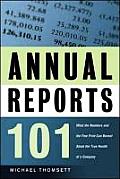 Annual Reports 101 What the Numbers & the Fine Print Can Reveal about the True Health of a Company