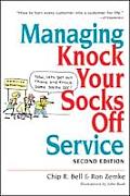 Managing Knock Your Socks Off Service 2nd Edition