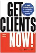 Get Clients Now A 28 Day Marketing Program for Professionals Consultants & Coaches