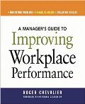 A Manager's Guide to Improving Workplace Performance