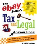 eBay Sellers Tax & Legal Answer Book Everything You Need to Know to Keep the Government Off Your Back & Out of Your Wallet