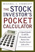 Stock Investors Pocket Calculator A Quick Guide to All the Formulas & Ratios You Need to Invest Like a Pro