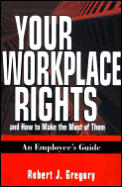 Your Workplace Rights & How To Make Th