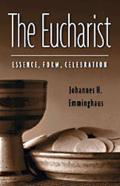 The Eucharist: Essence, Form, Celebration: Second Revised Edition