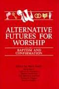 Alternative Futures For Worship Volume 2