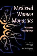 Medieval Women Monastics Wisdoms Wellspr
