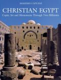Christian Egypt Coptic Art & Monuments Through Two Millennia