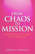 From Chaos To Mission Refounding Relig