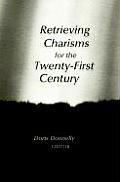 Retrieving Charisms for the Twenty-First Century