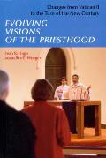Evolving Visions of the Priesthood Changes from Vatican II to the Turn of the New Century
