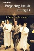 Preparing Parish Liturgies A Guide to Resources