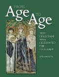 From Age To Age How Christians Have Celebrated The Eucharist Revised & Expanded Edition