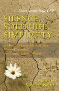 Silence Solitude Simplicity A Hermits Love Affair with a Noisy Crowded & Complicated World