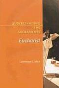 Understanding the Sacraments: Eucharist