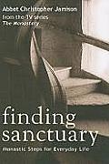 Finding Sanctuary Monastic Steps For Everyday Life