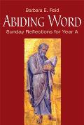 Abiding Word: Sunday Reflections for Year A