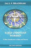 Early Christian Worship A Basic Introduction To Ideas & Practice