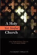 A Holy Yet Sinful Church: Three Twentieth-Century Moments in a Developing Theology