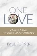 One Love A Pastoral Guide to the Order of Celebrating Matrimony