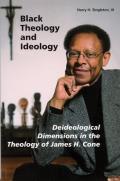 Black Theology and Ideology: Deideological Dimensions in the Theology of James H. Cone